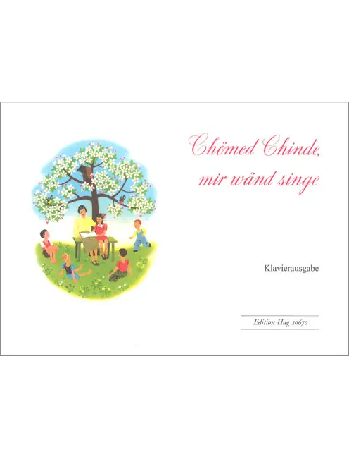Chömed chinde mir wänd singe